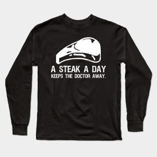 Carnivore Zero Carb Ketogenic - A steak a day keeps the doctor away Long Sleeve T-Shirt